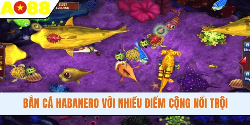 Bắn cá Habanero với nhiều điểm cộng nổi trội