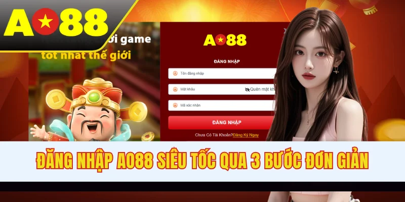 Đăng nhập AO88 siêu tốc qua 3 bước đơn giản