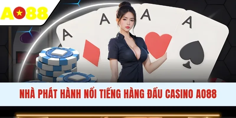 Nhà phát hành nổi tiếng hàng đầu Casino AO88