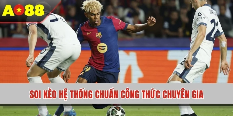 Soi kèo hệ thống chuẩn công thức chuyên gia